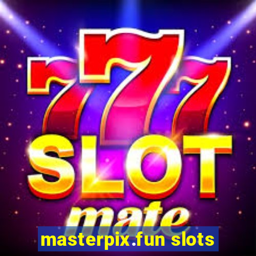 masterpix.fun slots